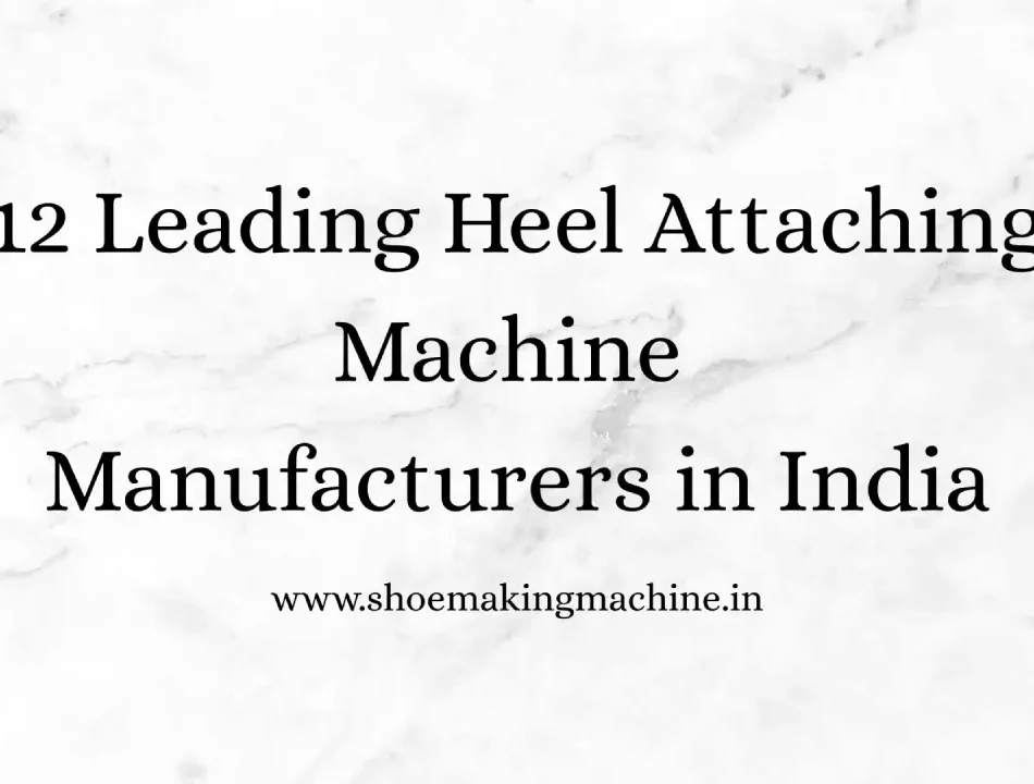 Shoe Making Machine Manufacturer