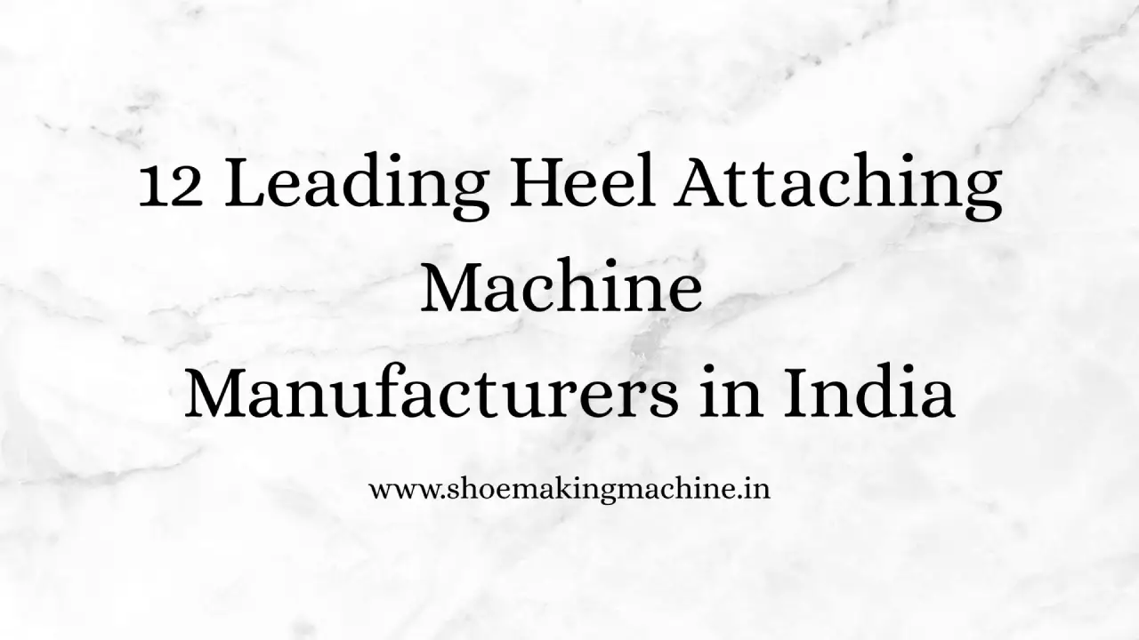 Shoe Making Machine Manufacturer