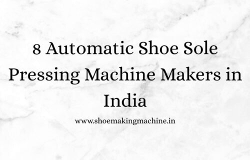 Shoe Making Machine Manufacturer