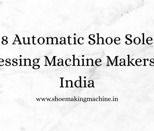 Shoe Making Machine Manufacturer