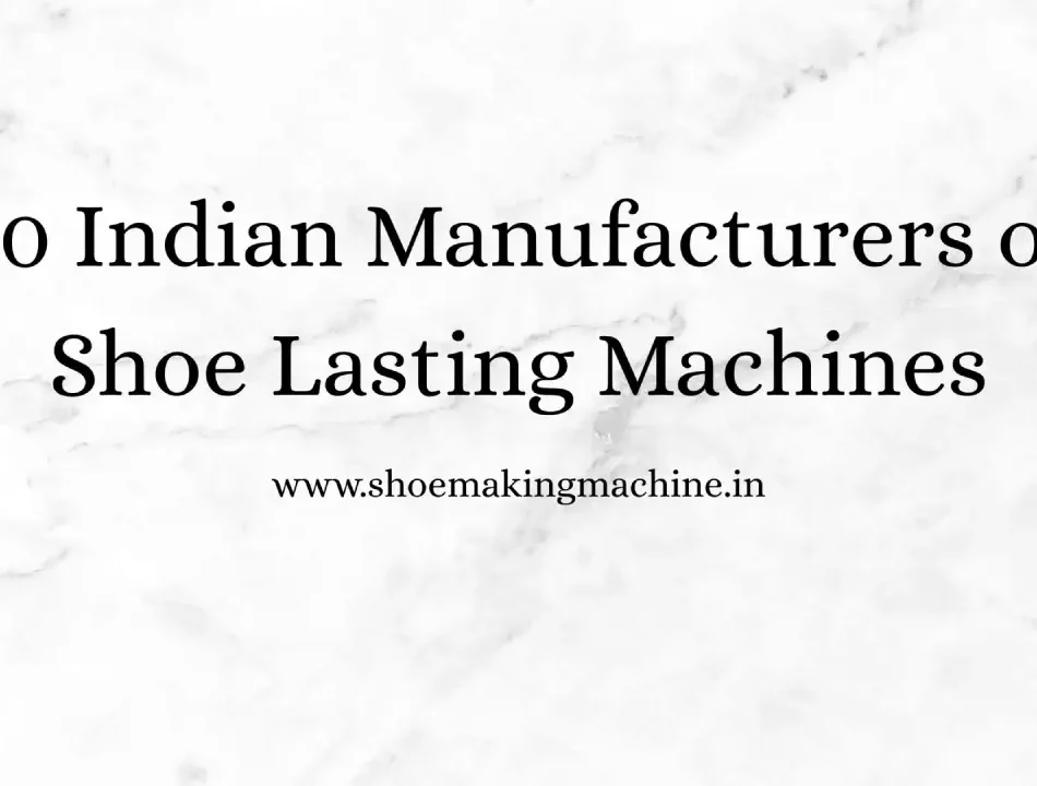 Shoe Making Machine Manufacturer