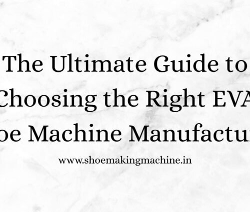 Shoe Making Machine Manufacturer