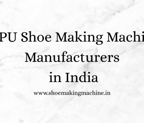 Shoe Making Machine Manufacturer