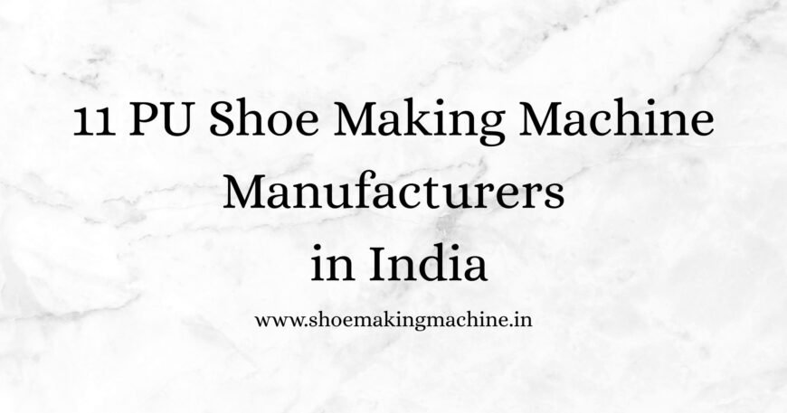 Shoe Making Machine Manufacturer