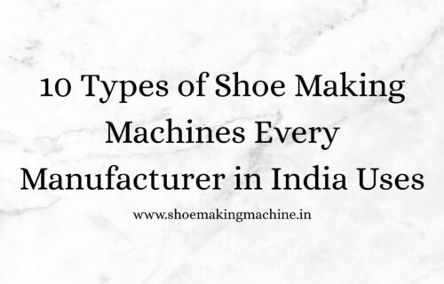 Shoe Making Machine Manufacturer