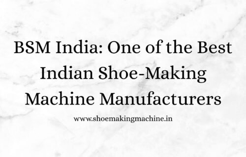 Shoe Making Machine Manufacturer