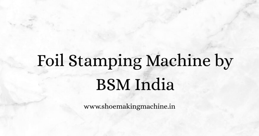 Foil Stamping Machine by BSM India
