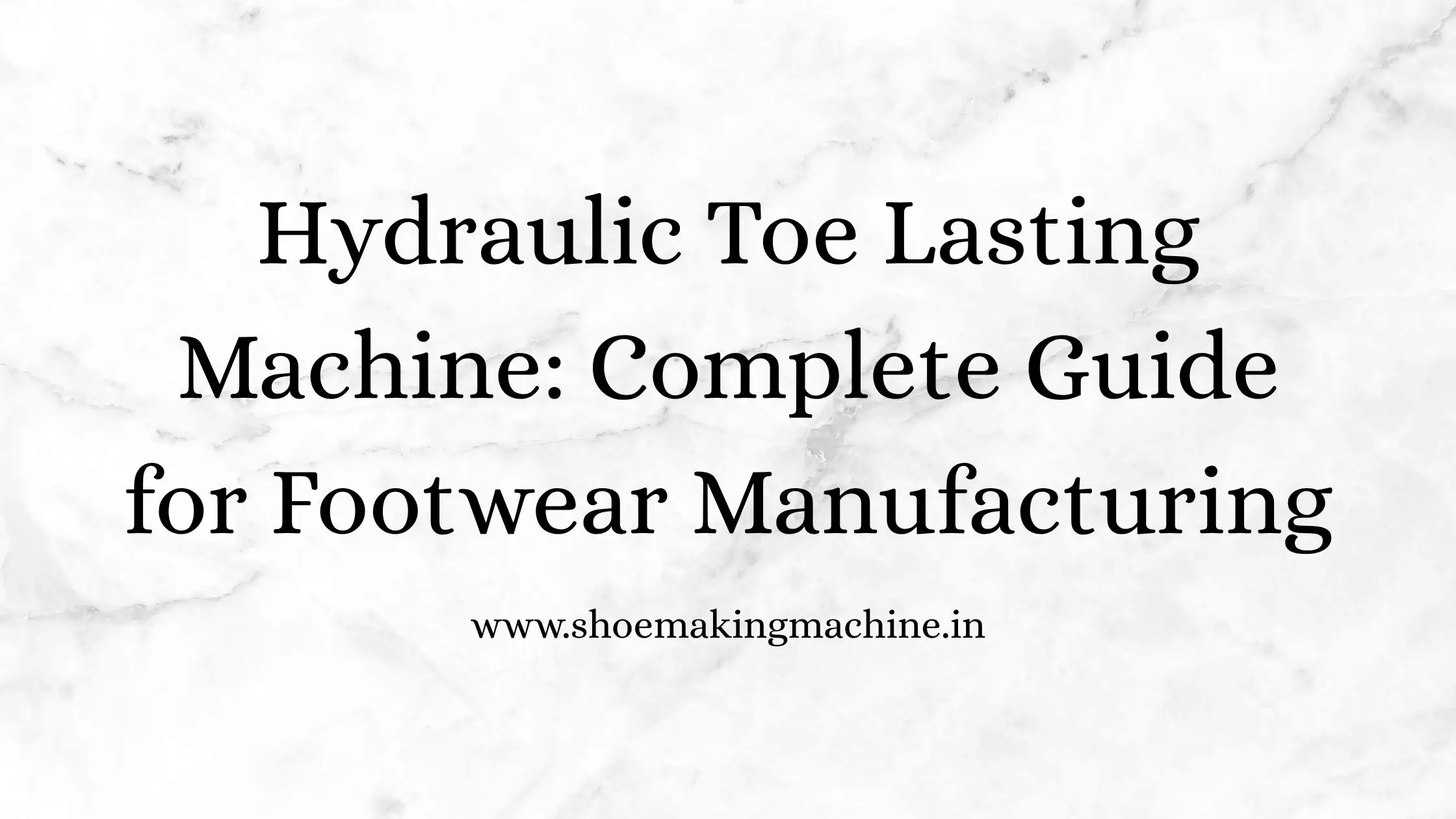 Hydraulic Toe Lasting Machine