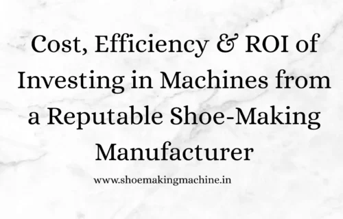 Shoe-Making Manufacturer