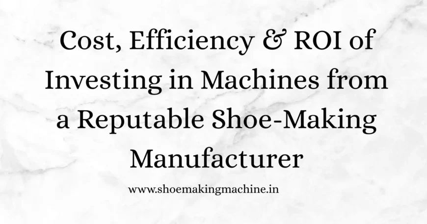 Shoe-Making Manufacturer
