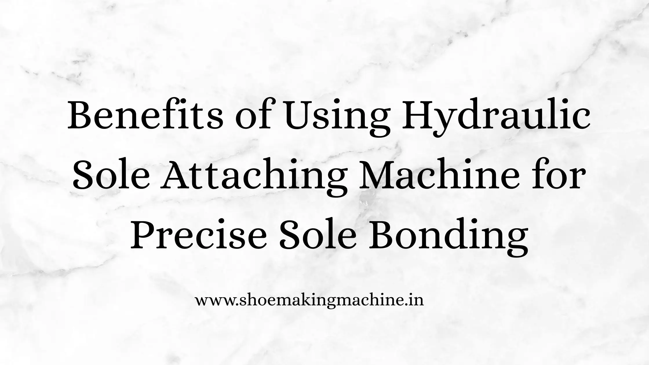 Hydraulic Sole Attaching Machine