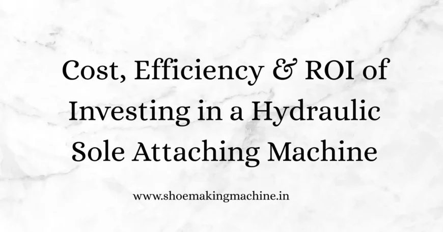 Sole Attaching Machine