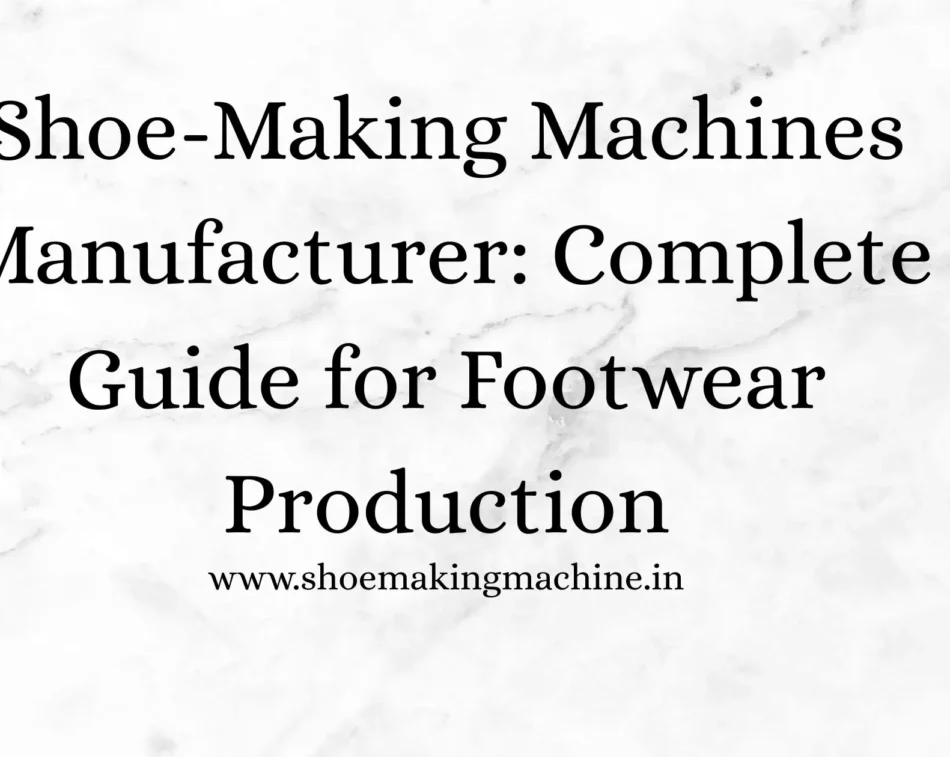 shoe-making machines manufacturer