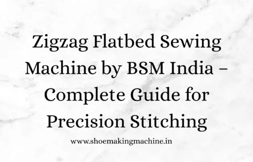 Zigzag Flatbed Sewing Machine India | BSM Zigzag Flatbed Sewing Machine India | BSM