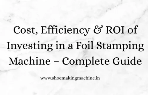 Foil Stamping Machine – Complete Guide